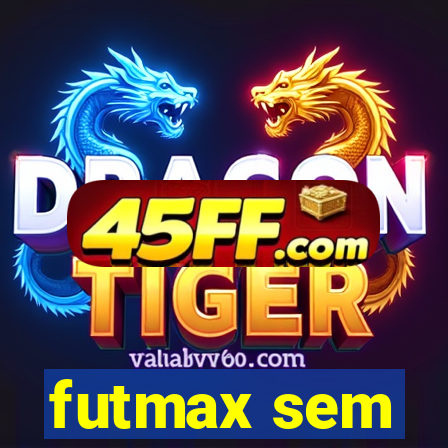 futmax sem